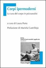 Corpi ipermoderni. La cura del corpo in psicoanalisi