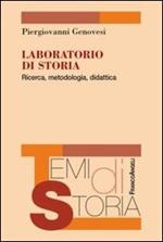 Laboratorio di storia. Ricerca, metodologia, didattica