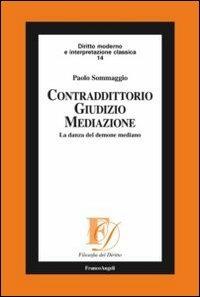 Contradditorio giudizio mediazione. La danza del demone mediano - Paolo Sommaggio - copertina