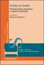 Il falso in sanità. Problematiche giuridiche ed aspetti sociologici