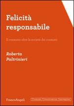 Felicità responsabile. Il consumo oltre la società dei consumi