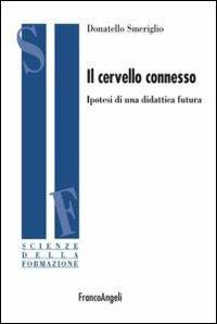 Il cervello connesso. Ipotesi di una didattica futura - Donatello Smeriglio - copertina