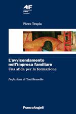 L' avvicendamento nell'impresa familiare. Una sfida per la formazione