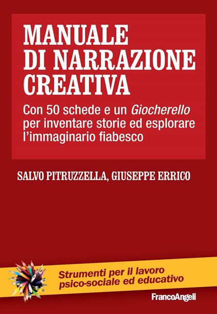 Manuale di narrazione creativa. Con 50 schede e un giocherello per inventare storie ed esplorare l'immaginario fiabesco - Giuseppe Errico,Salvo Pitruzzella - ebook