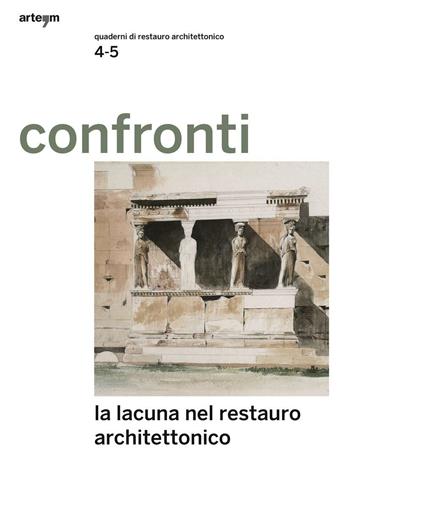 Confronti. Quaderni di restauro vol. 4-5. La lacuna nel restauro architettonico - copertina