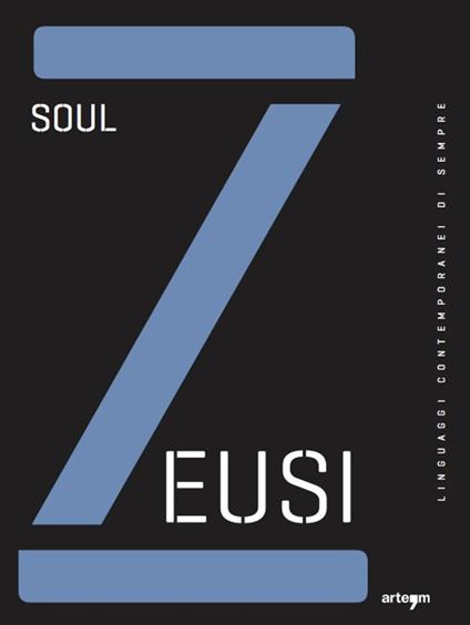 Zeusi. Linguaggi contemporanei di sempre. Vol. 4: Soul. - copertina