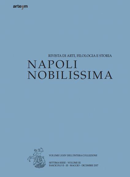 Napoli nobilissima. Rivista di arti, filologia e storia. Settima serie (2017). Vol. 3\2: Maggio-dicembre 2017. - copertina