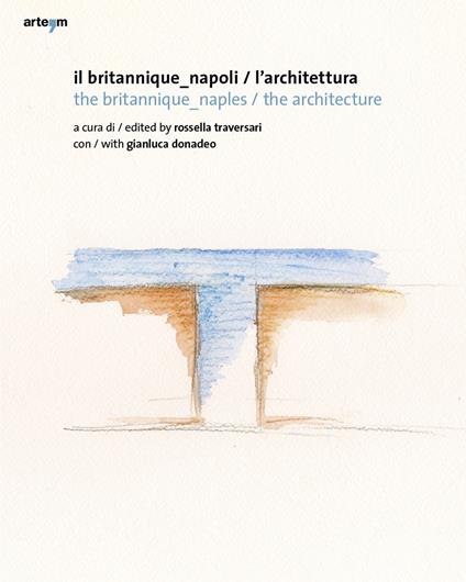 Il Britannique Napoli/L'architettura-The Britannique Naples/The architecture. Ediz. illustrata - copertina