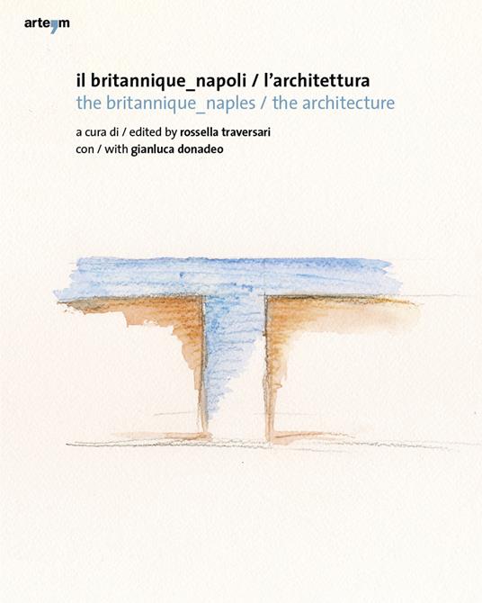 Il Britannique Napoli/L'architettura-The Britannique Naples/The architecture. Ediz. illustrata - copertina