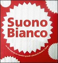 Suono bianco. Libro pop-up - David A. Carter - copertina