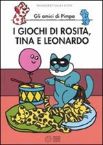 I giochi di Rosita, Tina e Leonardo. Gli amici di Pimpa. Ediz. illustrata