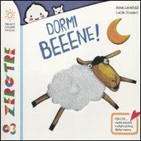 Dormi beeene! Ediz. illustrata - Anna Lavatelli,Lucia Scuderi - copertina