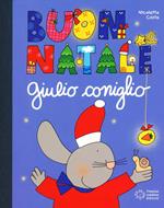 Buon Natale con Giulio Coniglio. Con gadget