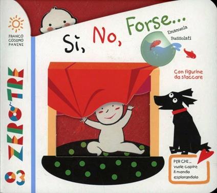 Sì, no, forse.... Ediz. illustrata - Emanuela Bussolati - copertina