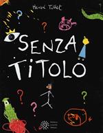 Senza titolo. Ediz. illustrata