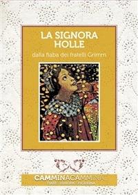 La signora Holle - Jacob Grimm,Wilhelm Grimm - ebook