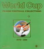 World cup. Panini football collections (1970-2014). Ediz. multilingue