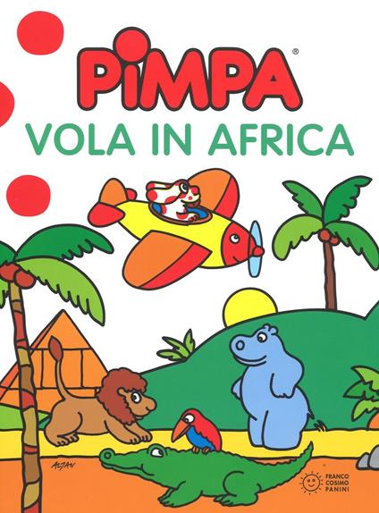 Pimpa vola in Africa. Ediz. illustrata - Altan - copertina