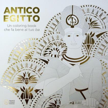 Antico Egitto. Un colouring book che fa bene al tuo Ba - Paola Cantatore - copertina