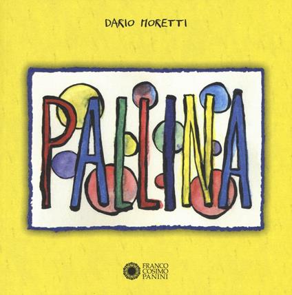 Pallina. Ediz. illustrata - Dario Moretti - copertina