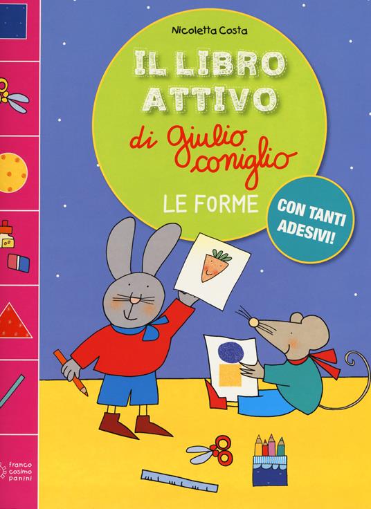 Le forme. Il libro attivo di Giulio Coniglio. Ediz. a colori. Con Adesivi - Nicoletta Costa - copertina