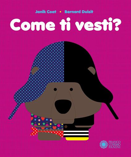 Come ti vesti? Ediz. a colori - Janik Coat,Bernard Duisit - copertina