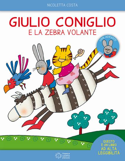 Giulio Coniglio e la zebra volante. Con adesivi. Ediz. a colori - Nicoletta Costa - copertina