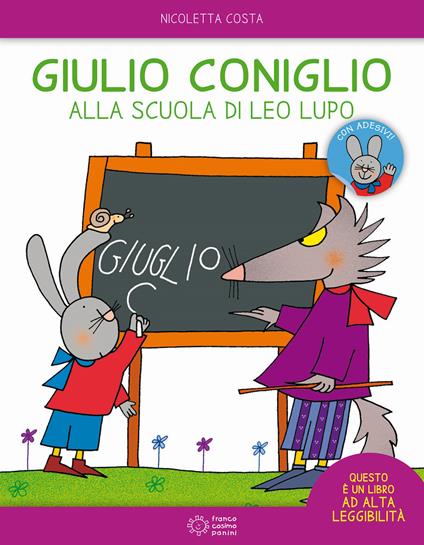 Giulio Coniglio alla scuola di Leo lupo. Con adesivi. Ediz. a colori - Nicoletta Costa - copertina