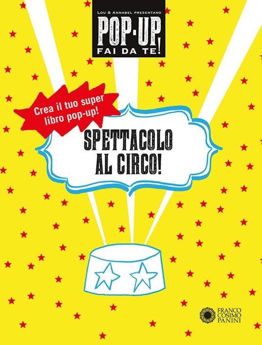 Spettacolo al circo! Pop-up fai da te! Ediz. a colori. Con Altro materiale cartografico - Lou Bast,Annabelle Fournier - copertina