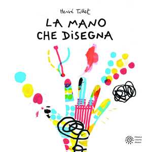 Libro La mano che disegna. Ediz. illustrata Hervé Tullet