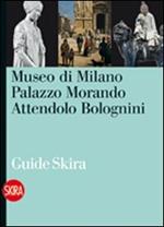 Museo di Milano. Palazzo Morando Attendolo Bolognini