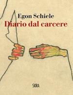 Egon Schiele. Diario dal carcere