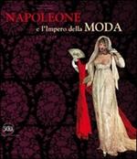 Napoleone e l'Impero della moda (1795-1815). Ediz. illustrata