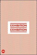 Exhibition, exhibition. Ediz. italiana e inglese