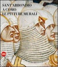 Sant'Abbondio a Como. Le pitture murali. Ediz. illustrata - copertina