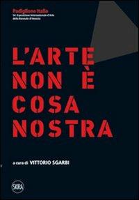 Lo stato dell'arte. L'arte non è cosa nostra. Ediz. italiana e inglese - copertina