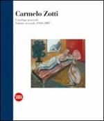 Carmelo Zotti. Catalogo generale. Ediz. italiana e inglese. Vol. 2: 1980-2007