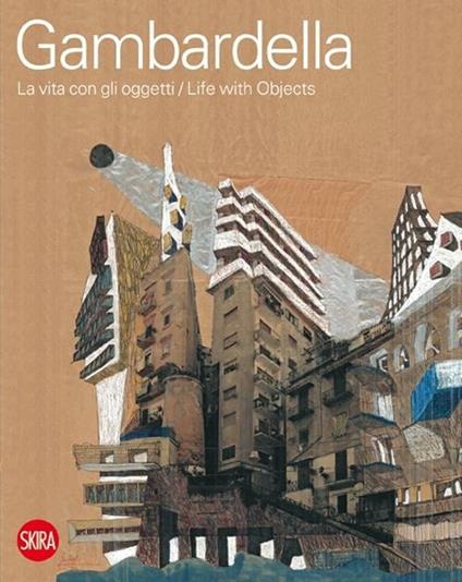 Cherubino Gambardella. La vita con gli oggetti. Ediz. italiana e inglese - copertina