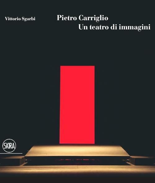 Pietro Carriglio. Un teatro di immagini - Vittorio Sgarbi - copertina