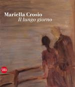 Mariella Crosio. Il lungo giorno