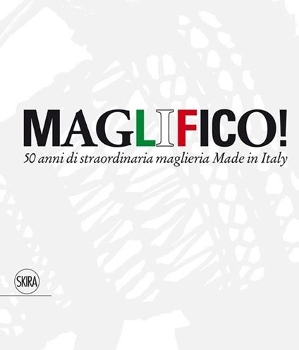 Maglifico! Sublime Italian Knitswear. 50 anni di straordinaria maglieria Made in Italy - copertina