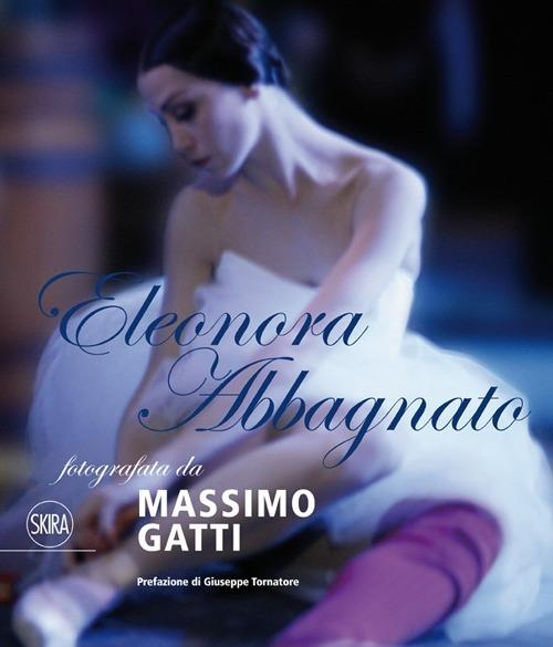 Eleonora Abbagnato fotografata da Massimo Gatti. Ediz. italiana e inglese - copertina