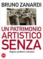 Un patrimonio artistico senza. Ragioni, problemi, soluzioni