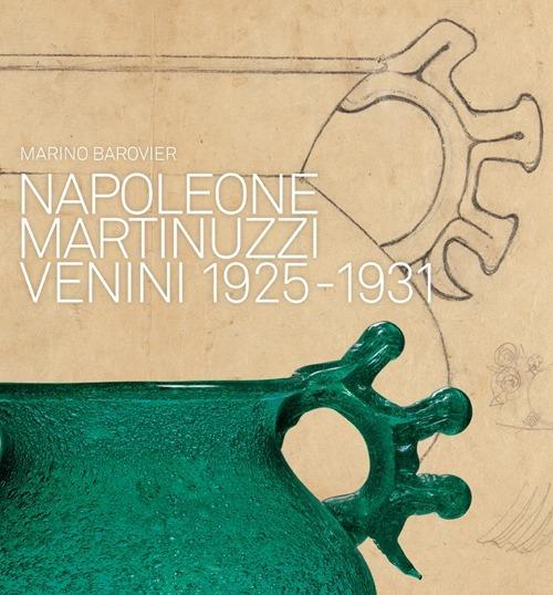 Napoleone Martinuzzi. Venini 1925-1932 - copertina