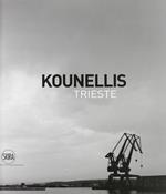 Kounellis. Trieste. Ediz. italiana, inglese e tedesca