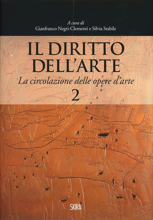 Il diritto dell'arte. Vol. 2: La circolazione delle opere d'arte - copertina