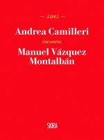 Andrea Camilleri incontra Manuel Vázquez Montalbán