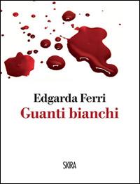 Guanti bianchi - Edgarda Ferri - copertina