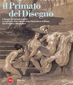 Il primato del disegno. I disegni dei grandi maestri a confronto con i dipinti della Pinacoteca di Brera. Dai Primitivi a Modigliani. Ediz. illustrata