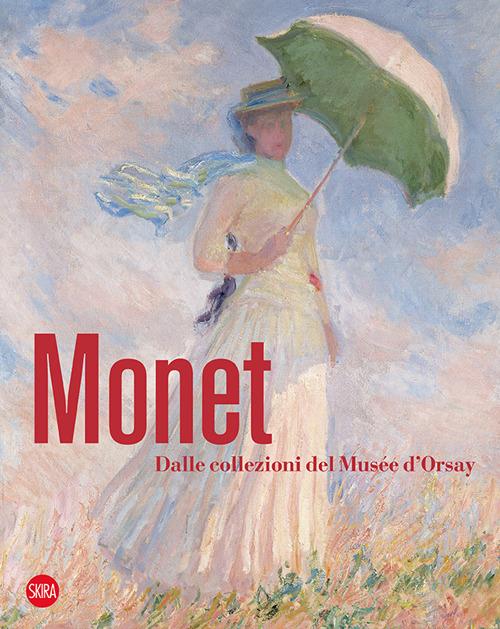 Monet. Dalle collezioni del Musée d'Orsay e dell'Orangerie - copertina